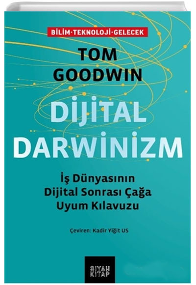 Dijital Darwinizm  Dnyasnn Dijital Sonras aa Uyum Klavuzu Tom Goodwin Siyah Kitap