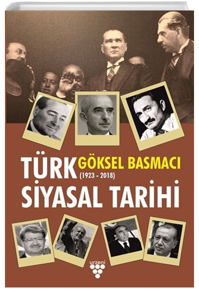 Türk Siyasal Tarihi 1923-2018 Göksel Basmacı Urzeni Yayıncılık