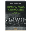 Transkafkasya iin Mcadele Firuz Kazmzade Tarih ve Kuram Yaynevi