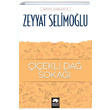 Çiçekli Dağ Sokağı Bütün Eserleri 8 Zeyyat Selimoğlu Eksik Parça Yayınları