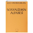 Sosyalizmin Alfabesi Leo Huberman Sol Yaynlar