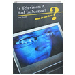 Is Television a Bad Influence Kate Shuster Pearson Higher Education