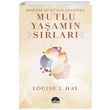 Pozitif Düşünce Gücüyle Mutlu Yaşamın Sırları Louise L. Hay Martı Yayınları