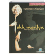 Ahh Marilyn Sinema Tarihinden Bir Portre Turhan Feyizolu Ozan Yaynclk