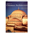 A History of Ottoman Architecture Godfrey Goodwin NCP Yaynclk