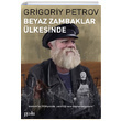 Beyaz Zambaklar Ülkesinde Grigoriy Petrov Puslu Yayıncılık