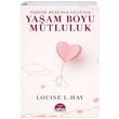 Pozitif Düşünce Gücüyle Yaşam Boyu Mutluluk Louise L. Hay Martı Yayınları