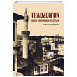 Trabzonun Yakn Tarihinden Kesitler Muzaffer Bakaya Kriter Yaynlar