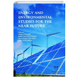 Energy and Environmental Studies for the Near Future Akademisyen Kitabevi