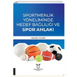Sportmenlik Yneliminde Hedef Ball ve Spor Ahlak Akademisyen Kitabevi