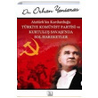 Atatürkün Kurdurduğu Türkiye Komünist Partisi ve Kurtuluş Savaşında Sol Hareketler Orhan Yeniaras İyi Bir İnsan Yayınları