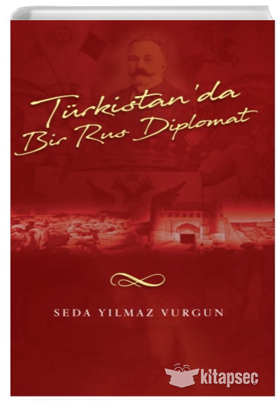 Türkistanda Bir Türk Diplomat Seda Yılmaz Vurgun Babıali Kültür Yayıncılığı