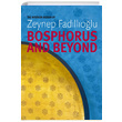 Bosphorus and Beyond Zeynep Fadllolu lke Basn Yaym