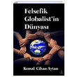 Felsefik Globalistin Dnyas Kemal Cihan Aytan kinci Adam Yaynlar
