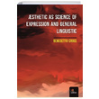 Esthetic As Science Of Expression And General Linguistic Benedetto Croce Kriter Yaynlar