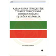 Kazan Tatar Trkesi ile Trkiye Trkesinde Grlen Yalanc E Deer Kelimeler Cihan akmak Gece Kitapl