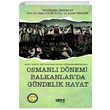 Osmanl Dnemi Balkanlarda Gndelik Hayat Daily Life in The Balkans in the Ottoman Empire Era Gece Kitapl
