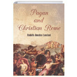 Pagan and Christian Rome Rodolfo Amedeo Lanciani Gece Kitapl