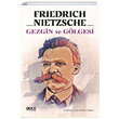Gezgin ve Gölgesi Friedrich Nietzsche Gece Kitaplığı