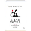 Siyah Votka Deborah Levy Everest Yaynlar