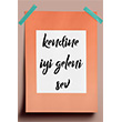 Kendine yi Geleni Sev Motto A3 Kue Poster AF25 Book Tasarm