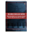 Building A Nuclear Empire Nuclear Energy As A Russian Foreign Policy Tool In The Case of Turkey Mehmet aatay Gler Cinius Yaynlar