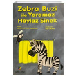 Zebra Buzi ile Yaramaz Haylaz Sinek Nilgn Cevher Kalburan Eiten Kitap ocuk