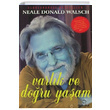 Varlık ve Doğru Yaşam Neale Donald Walsch Dharma Yayınları