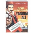 Son Osmanl Yandm Ali Yeni Macera Kanal Seferi Suat Yalaz r Yaynclk