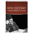 Ben Neyim (Osmanl Trkesi Asl ile Birlikte) Ahmet Mithat ar Yaynlar