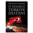 15 Temmuz Türkiye Destanı Mustafa Şişman Cinius Yayınları
