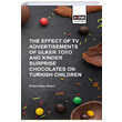 The Effect of Tv Advertisements of Ulker Toto and Kinder Surprise Chocalates on Turkish Children Sinem Eyice Baev Eitim Yaynevi