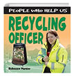 Recycling Officer People Who Help Us Rebecca Hunter Cherrytree Books
