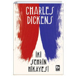 İki Şehrin Hikayesi Charles Dickens Bilgi Yayınevi