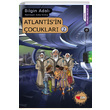 Atlantisin Çocukları 2 Bilgin Adalı Can Çocuk Yayınları