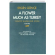 A Flower Much as Turkey Trkiye Kadar Bir iek Ergin Gne Broy Yaynlar