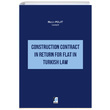 Construction Contract in Return for Flat in Turkish Law Adalet Yaynevi