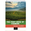 The First Book of Farming Charles L. Goodrich Platanus Publishing
