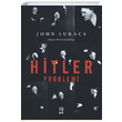 Hitler Problemi John Lukacs Ketebe Yayınları