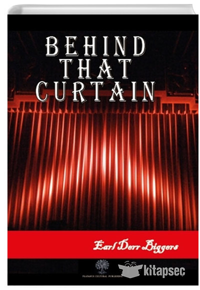 Behind that Curtain Earl Derr Biggers Platanus Publishing
