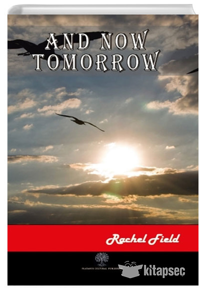 And Now Tomorrow Rachel Field Platanus Publishing
