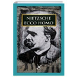 Ecco Homo Friedrich Wilhelm Nietzsche Avrupa Yakas Yaynlar