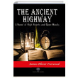The Ancient Highway A Novel of High Hearts and Open Woods James Oliver Curwood Platanus Publishing