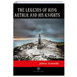 The Legends of King Arthur and His Knights James Knowles Platanus Publishing