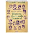 Bizans Osmanl Sentezi smail Tokalak Asi Kitap