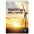 Türkiyenin Enerji Stratejisi Yüksel Özdemir Nobel Akademik Yayıncılık