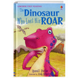 The Dinosaur Who Lost His Roar Russel Punter Usborne