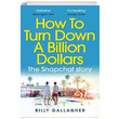 How To Turn Down a Billion Dollars Billy Gallagher Virgin Books