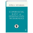 Copernicus Kant ve Dncenin Modernlii Atila Ataman Ketebe Yaynlar