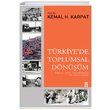 Türkiyede Toplumsal Dönüşüm Kemal H. Karpat Timaş Yayınları